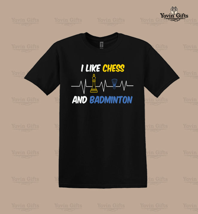 I like chess and badminton