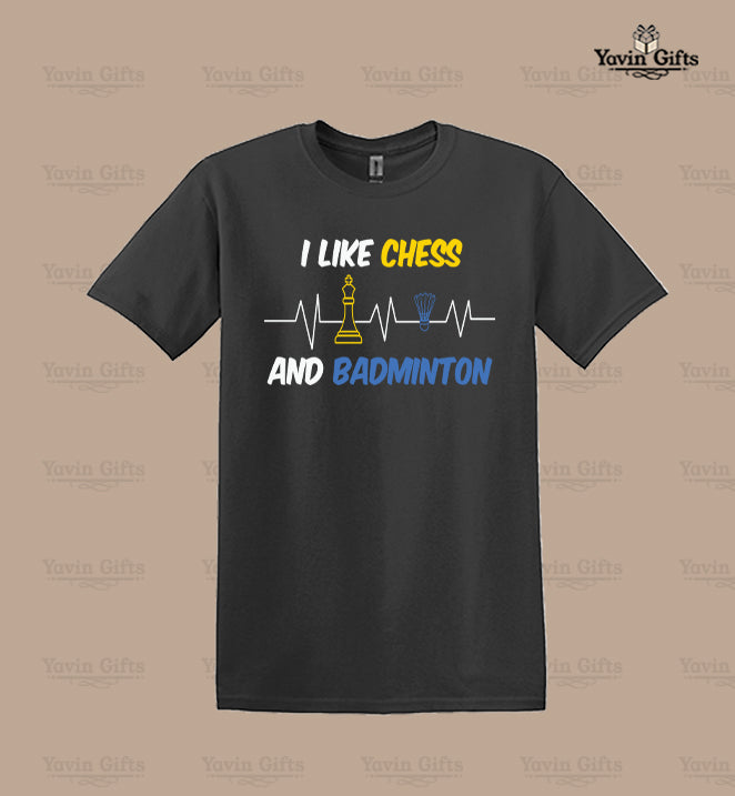 I like chess and badminton