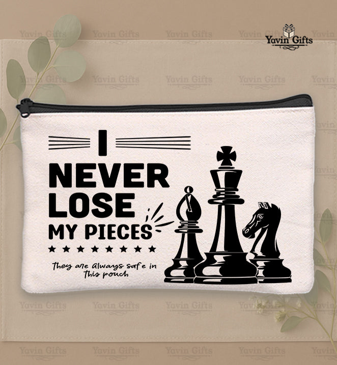 I never lose my pieces